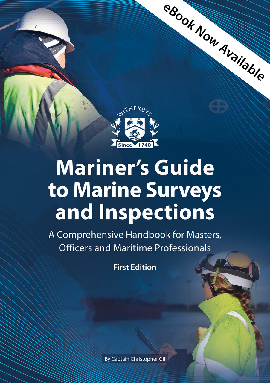 W-408: Mariner's Guide to Marine Surveys and Inspections: A Comprehensive Handbook for Masters, Officers and Maritime Professionals – First Edition